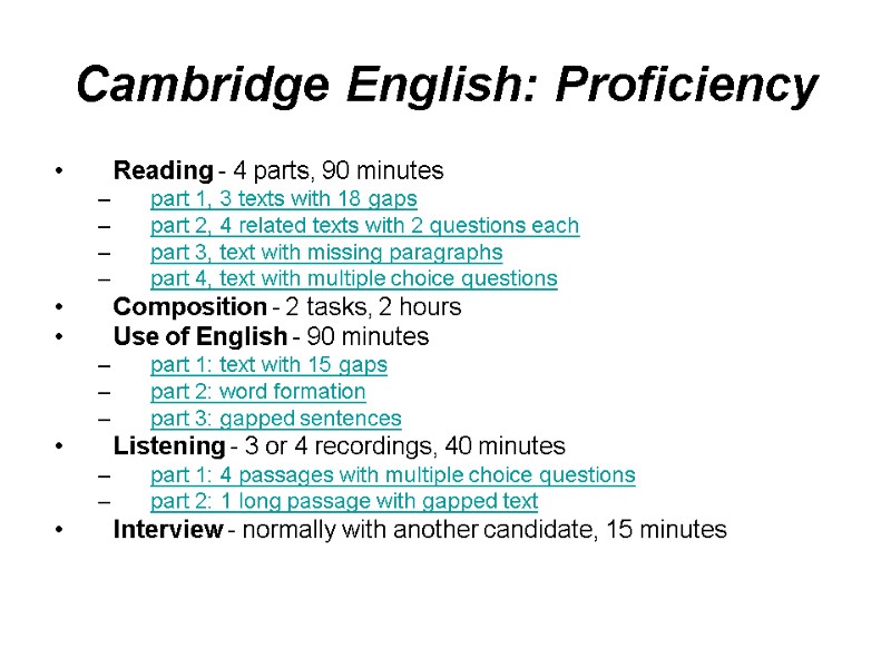 Cambridge English: Proficiency Reading - 4 parts, 90 minutes part 1, 3 texts with